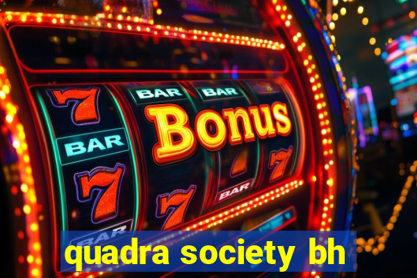 quadra society bh